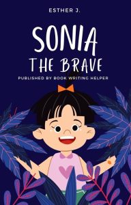Sonia the BRAVE Published by Book Writing Helper